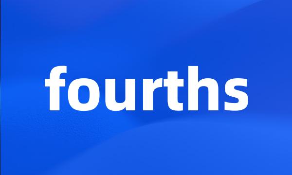 fourths