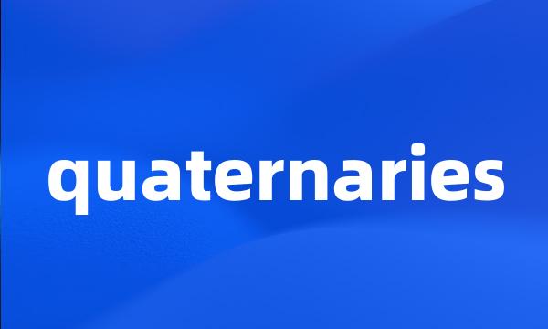 quaternaries