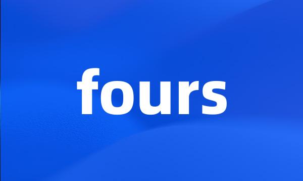 fours