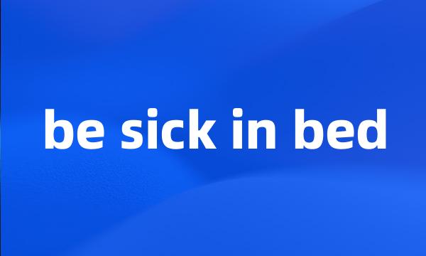 be sick in bed