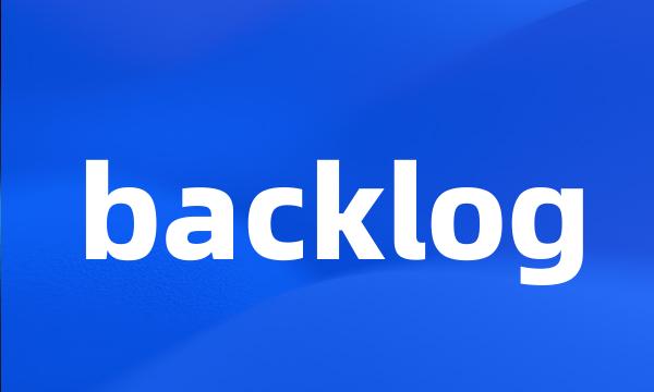 backlog