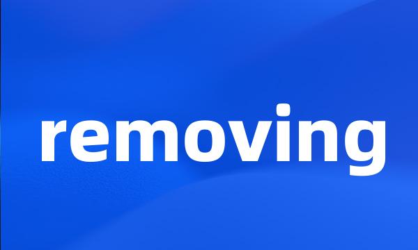 removing