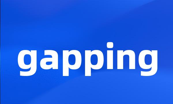 gapping