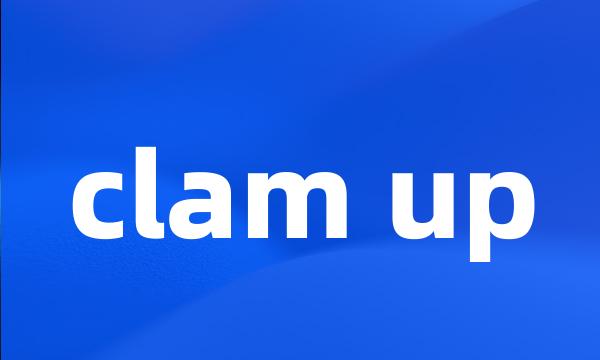 clam up