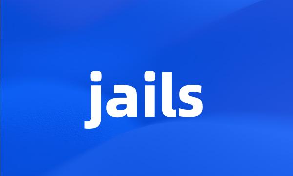 jails