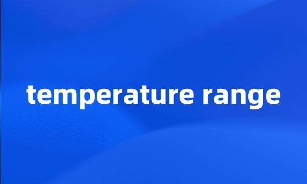 temperature range