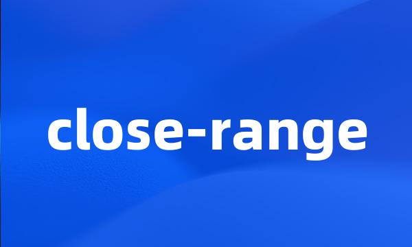 close-range