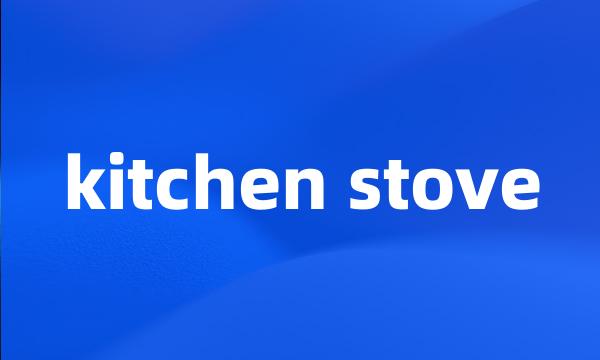 kitchen stove