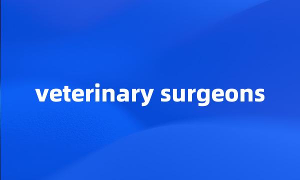 veterinary surgeons