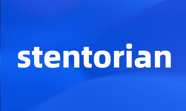 stentorian