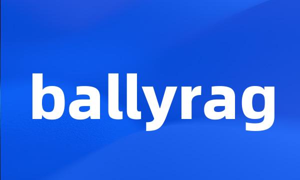 ballyrag