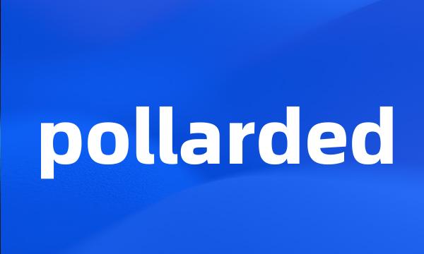 pollarded