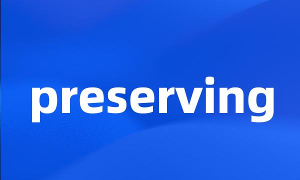 preserving