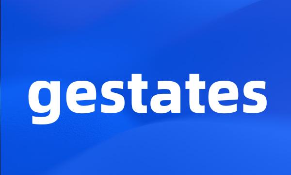 gestates