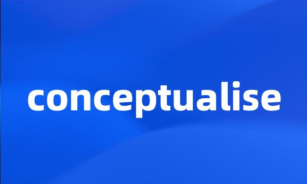 conceptualise