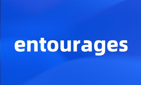 entourages