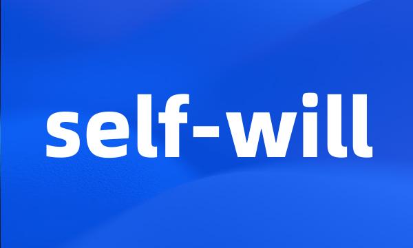 self-will