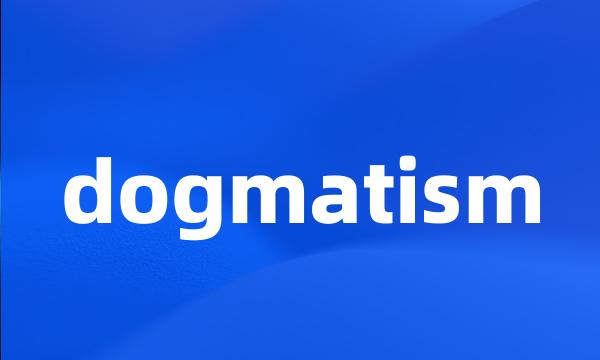 dogmatism