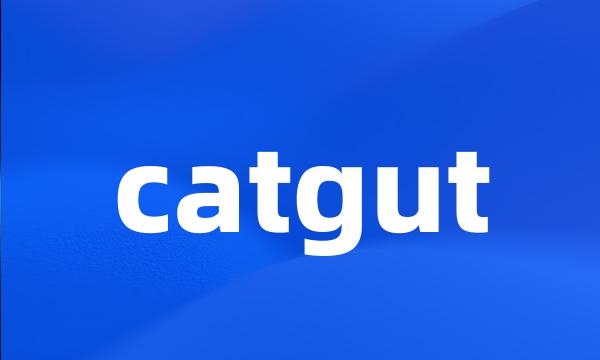 catgut