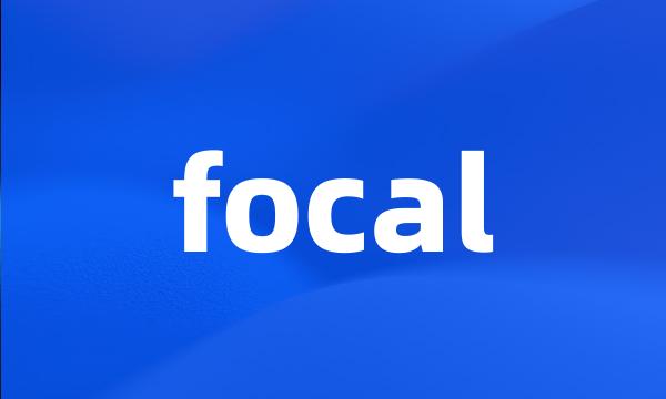 focal