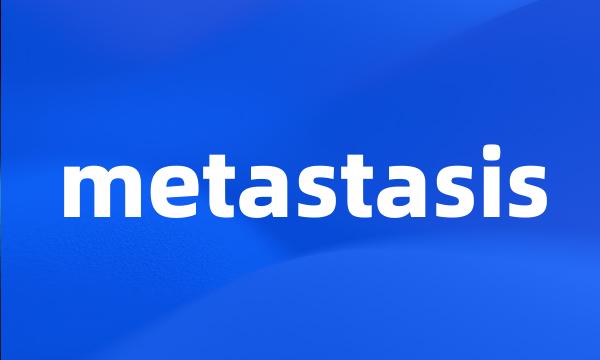 metastasis