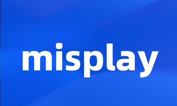 misplay