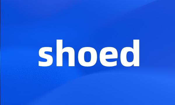 shoed