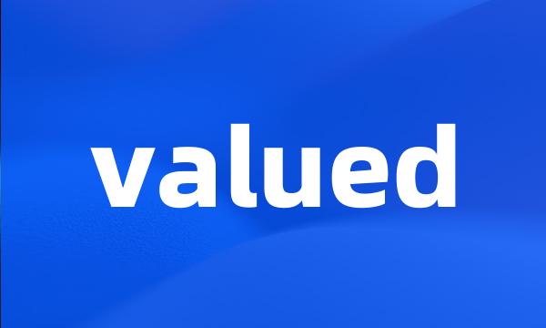 valued