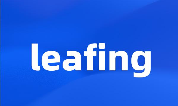 leafing