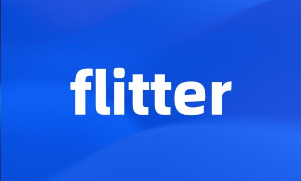 flitter