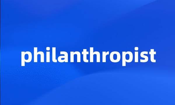 philanthropist