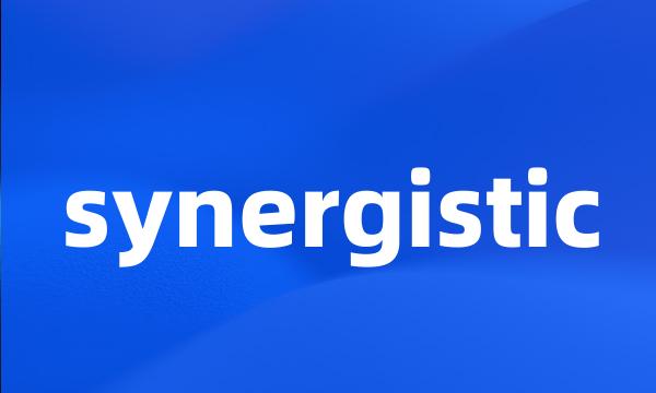 synergistic