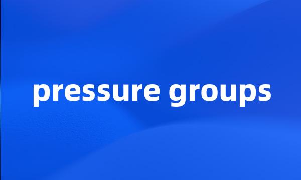 pressure groups