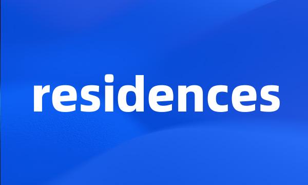 residences