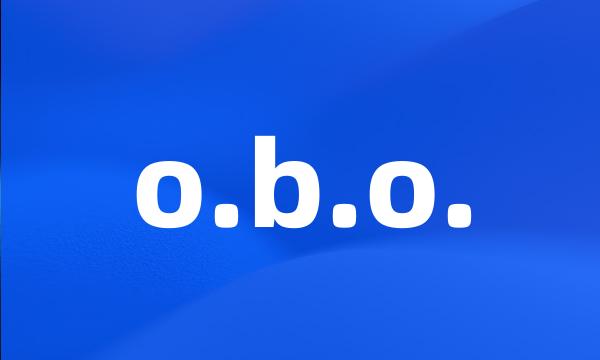 o.b.o.