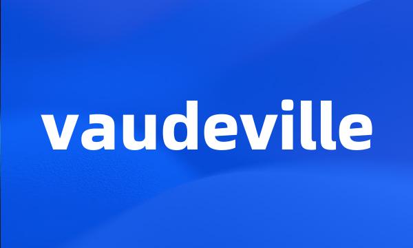 vaudeville