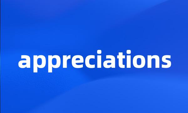 appreciations