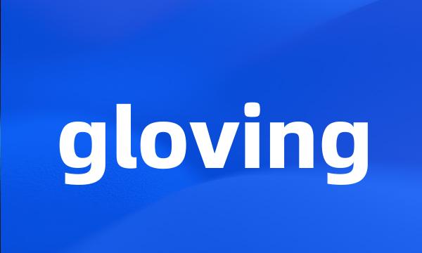 gloving