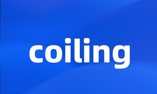 coiling