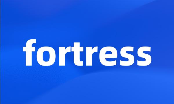 fortress