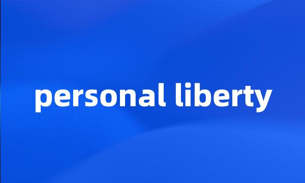 personal liberty