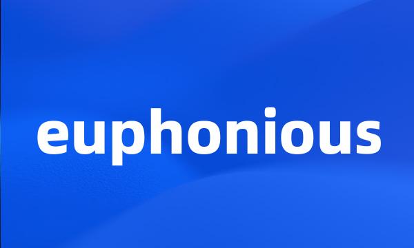 euphonious