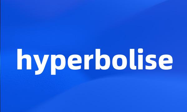 hyperbolise