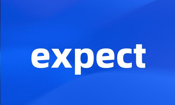 expect