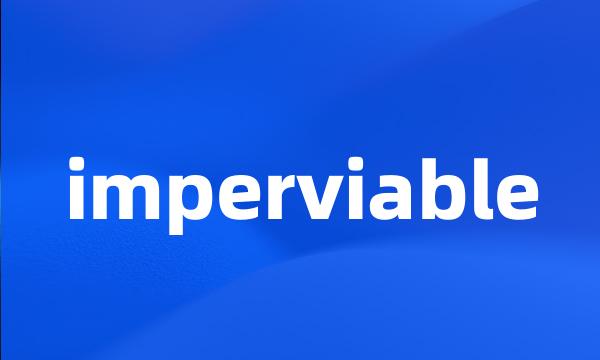 imperviable