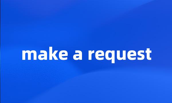 make a request