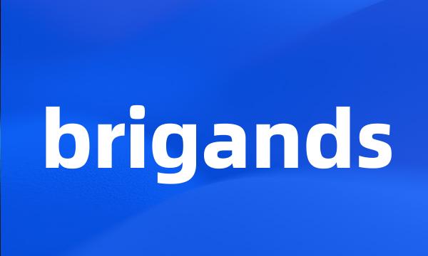 brigands