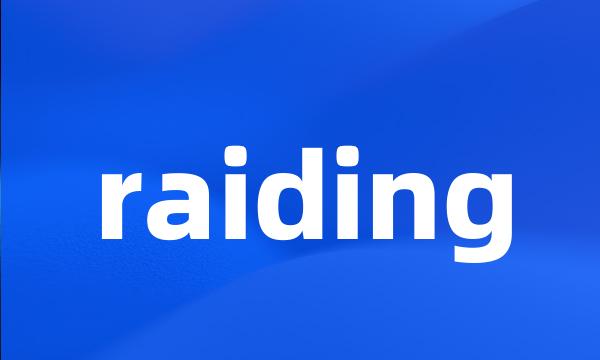 raiding