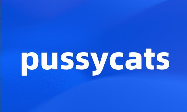 pussycats