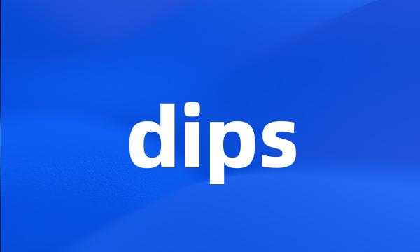 dips